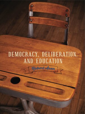 cover image of Democracy, Deliberation, and Education
